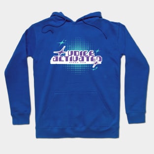 VOICE ACTIVATED - SPEAK NOW - RETRO 80S Hoodie